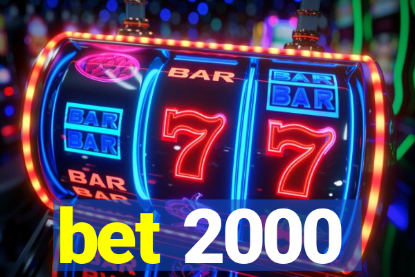 bet 2000